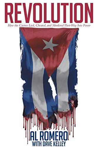 Romero - Revolution : How the Castros Lied, Cheated, and Murdered Thei