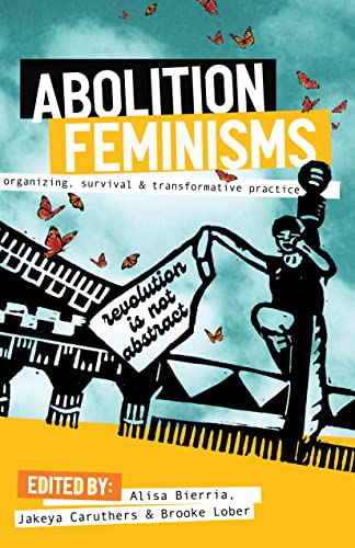 Dean Spad - Abolition Feminisms Organizing, Survival, and Transforma