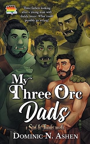 Ashen - My Three Orc Dads A Steel & Thunder Novella - New paperback o