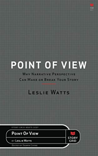 Watts - Point of View Why Narrative Perspective Can Make or Break You