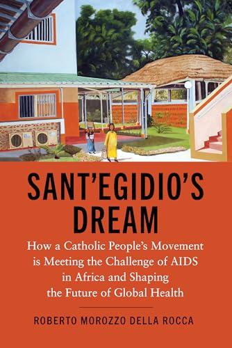 Morozzo della Rocca - Sant'Egidio's Dream : How a Catholic People's Mo