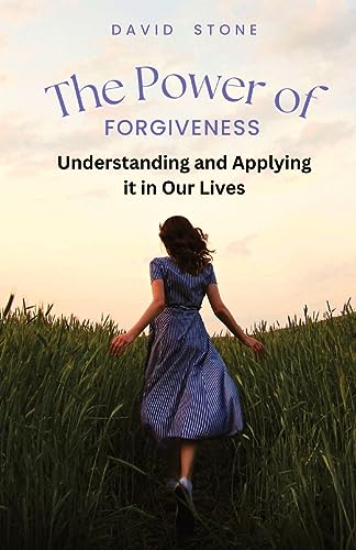 Ston - Power of Forgiveness: Understanding and Applying it in Our Live