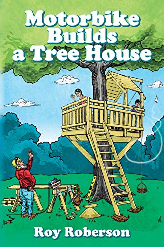 Roberson - Motorbike Builds a Treehouse - New paperback or softback