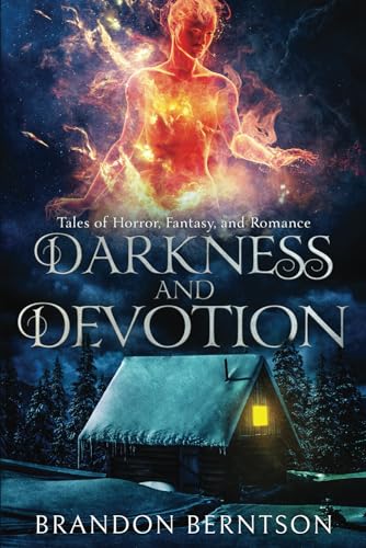 Berntson - Darkness and Devotion: Tales of Horror, Fantasy, and Romanc