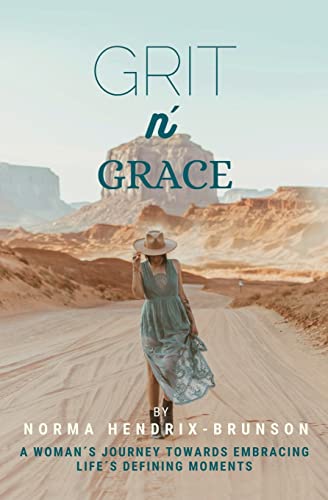 Hendrix-Brunson - GRIT n' GRACE: A Woman's Journey Towards Embracing L