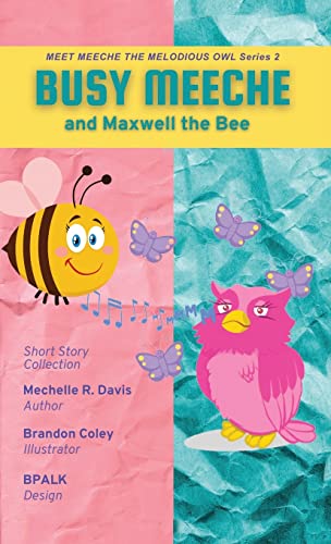 Mechell - BUSY MEECHE and Maxwell the Bee - New hardback or cased book