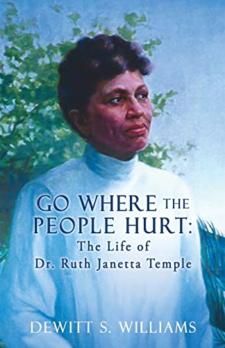 Williams - Go Where the People Hurt: The Life of Dr. Ruth Janetta Temp