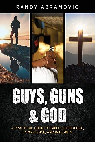 Abramovic - Guys, Guns & God: A PRACTICAL GUIDE TO BUILD CONFIDENCE, C