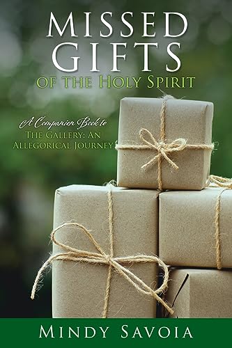 Savoia - Missed Gifts of the Holy Spirit: A Companion Book to The Gall