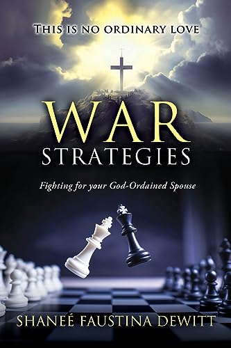 DeWitt - War Strategies: Fighting for your God-Ordained Spouse - New p