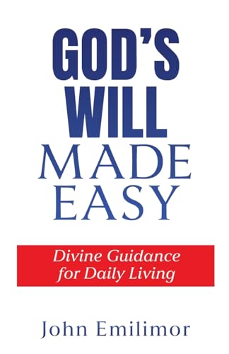 Emilimor - GOD'S WILL MADE EASY: DIVINE GUIDANCE FOR DAILY LIVING - N