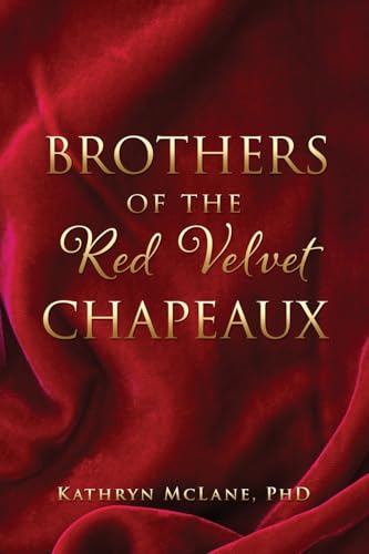 McLane PhD - Brothers of the Red Velvet Chapeaux - New paperback or so