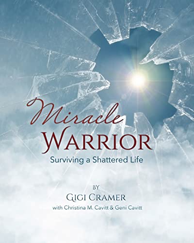 Cramer - Miracle Warrior: Surviving a Shattered Life - New paperback o
