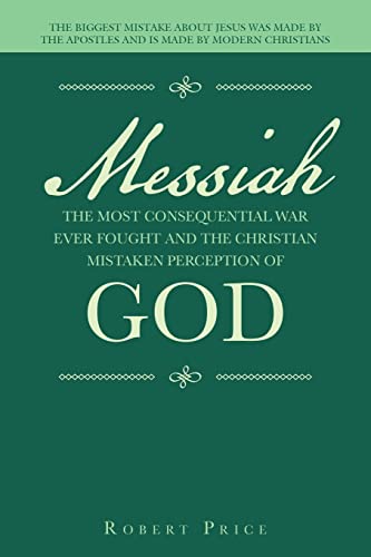 Pric - Messiah the Most Consequential War Ever Fought and the Chri