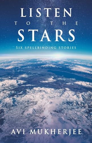 Mukherj - Listen to the Stars: Six Spellbinding Stories - New paperbac
