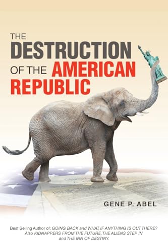 Abel - DESTRUCTION OF THE AMERICAN REPUBLIC - New paperback o