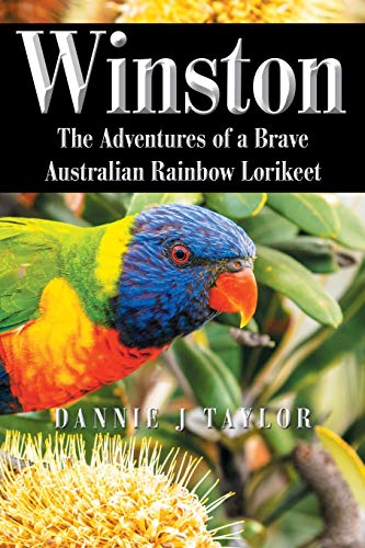 aylor - Winston: The Adventures of a Brave Australian Rainbow Lorikeet