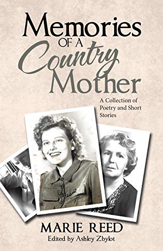 Reed - Memories of a Country Mother: A Collection of Poetry and Short