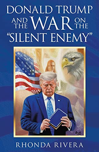 Rivera - Donald Trump and the War on the "Silent Enemy" - New paperbac