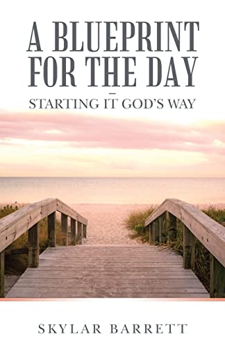 Barrett - A Blueprint for the Day - Starting It God's Way - New paperb