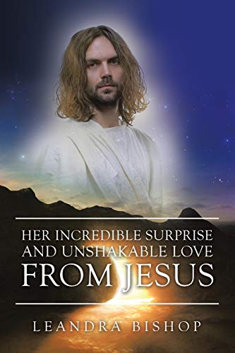 Bishop - Her Incredible Surprise and Unshakable Love from Jesus - New