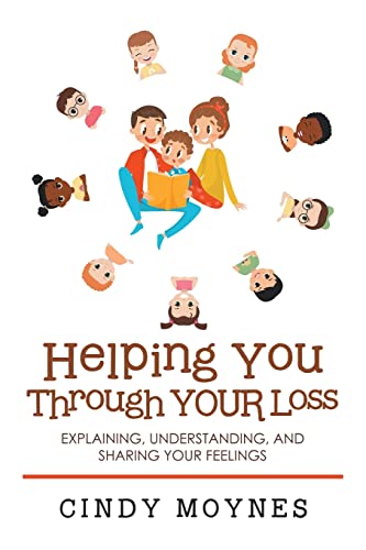 Moynes - Helping You Through Your Loss Explaining, Understanding, and