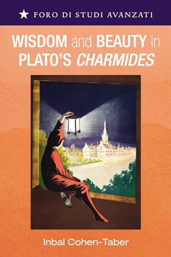 Cohen-Taber - Wisdom and Beauty in Plato's Charmides - New paperback o