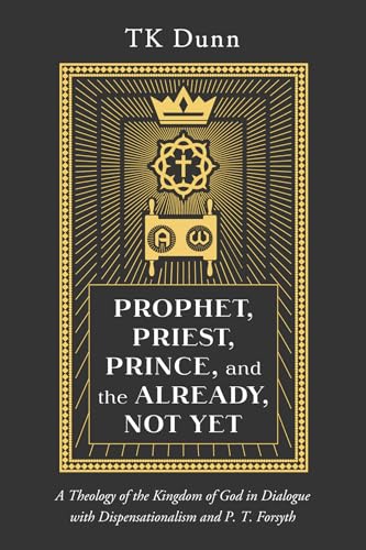 Dunn - Prophet, Priest, Prince, and the Already, Not Yet - New paperba