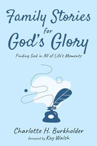Burkholder - Family Stories for God's Glory - New paperback or softbac