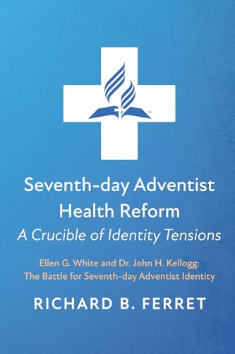 Ferret - Seventh-day Adventist Health Reform: A Crucible of Identity T