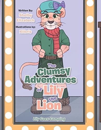 Elizabet - Clumsy Adventures of Lily the Lion: Lily Goes Camping - New