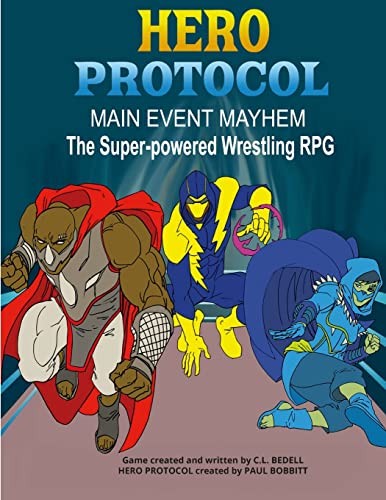 Bedell - Hero Protocol - Main Event Mayhem: The Super-Powered Wrestlin