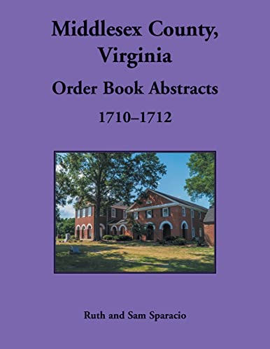 Sparacio - Middlesex County, Virginia Order Book, 1710-1712 - New pape