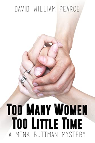 Pearc - Too Many Women, Too Little Time A Monk Buttman Mystery - New