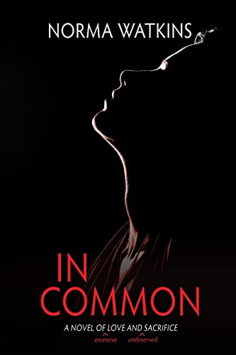 Watkins - In Common A Novel of Love and Sacrifice - New paperback or