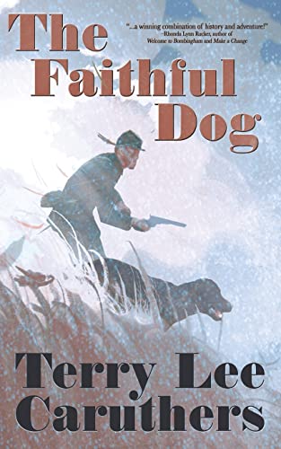Caruthers - Faithful Dog: A Civil War Novel - New paperback or softbac