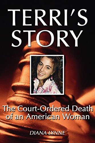 Lynn - Terri's Story The Court-Ordered Death of an American Woman -