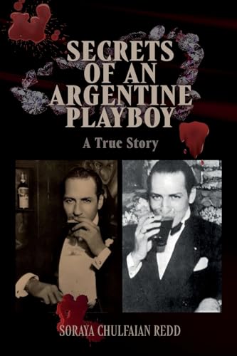 Chulfaian Redd - Secrets of an Argentine Playboy: A True Story - New p