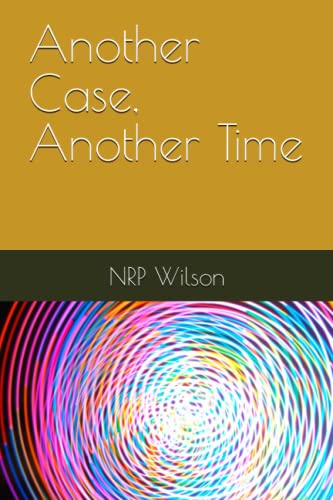 Wilson - Another Case, Another Time. But is it in the Past, the Pres