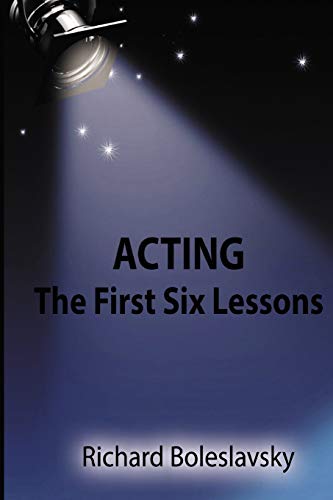 Boleslavsky - Acting: The First Six Lessons - New paperback or softbac