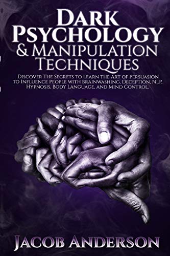 Anderson - Dark Psychology and Manipulation Techniques: Discover the S