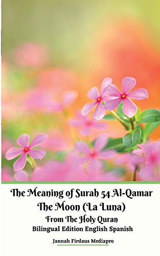 Mediapro - Meaning of Surah 54 Al-Qamar The Moon (La Luna) From The Ho