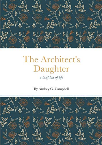 Campbell - Architect's Daughter a brief tale of life - New paperback