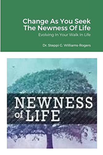 Williams-Rogers - Change As You Seek The Newness Of Life Evolving In