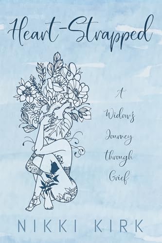 Kirk - Heart-Strapped: A Widow's Journey through Grief - New paperback