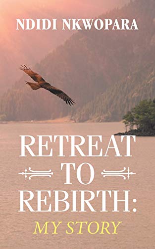 Nkwopara - Retreat to Rebirth My Story - New paperback or softback