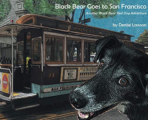 Lawson - Black Bear Goes to San Francisco Another Black Bear Sled Dog