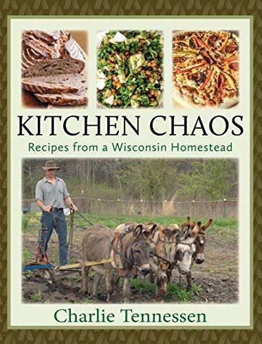 nnessen - Kitchen Chaos Recipes from a Wisconsin Homestead - New hard