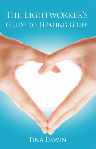 Erwin - Lightworker's Guide to Healing Grief - New paperback or softba