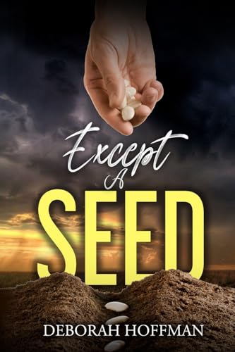 Hoffman - Except A Seed - New paperback or softback